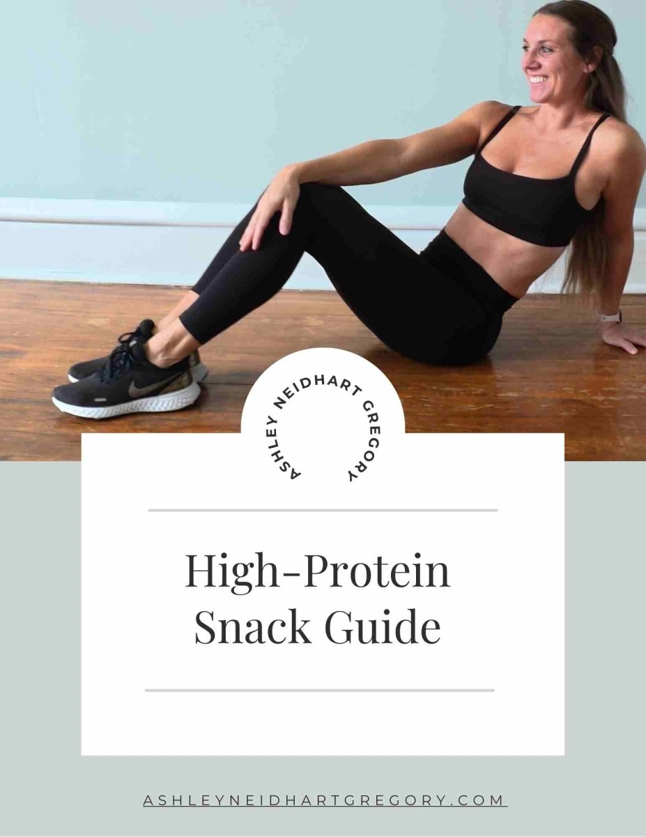 FREE High - Protein Snack Guide - Ashley Neidhart Gregory